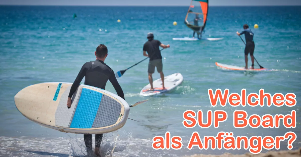 WElches SUP Board für Anfänger